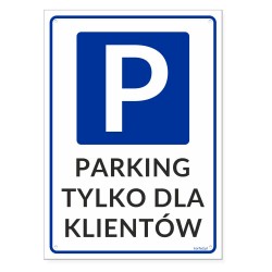 PARKING TYLKO DLA KLIENTÓW 25x35cm - tabliczki