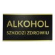 ALKOHOL SZKODZI ZDROWIU - tabliczki czarne ze złotym