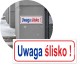 UWAGA ŚLISKO 21x8cm tabliczki na budynki ostrzegawcze, śliskie schody, śliski chodnik, śliska podłoga, śliska powierzchnia